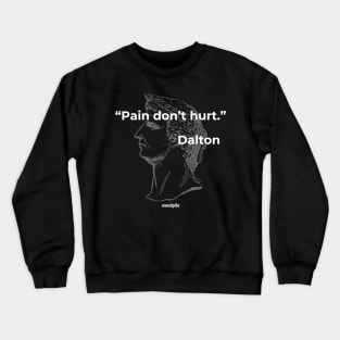 Road House: Pain Don't Hurt Crewneck Sweatshirt